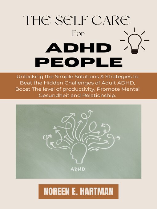 Title details for THE SELF CARE FOR ADHD PEOPLE by Noreen E. Hartman - Available